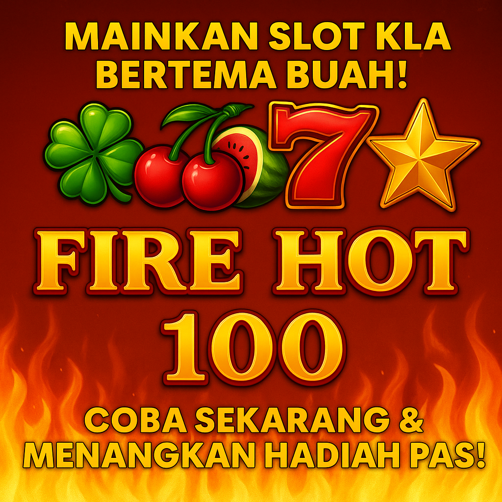 Fire Hot 100 Pragmatic Play: Slot Buah Klasik dengan Sentuhan Modern dan 100 Line Kemenangan